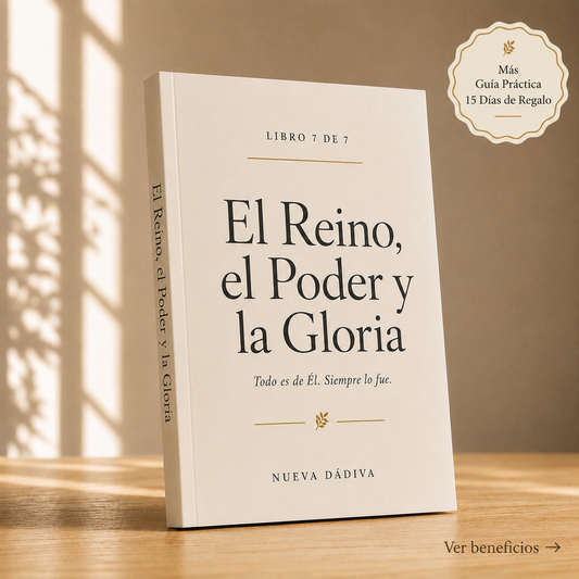 El Reino, el Poder y la Gloria + Guía Práctica de 15 Días de Regalo (PDF Imprimible)